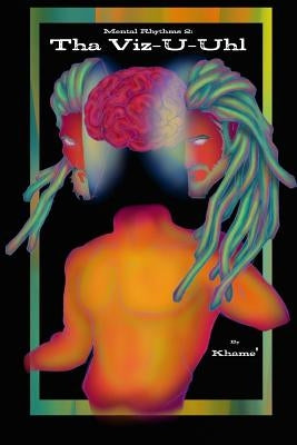 Mental Rhythms 2: Tha Viz-U-Uhl by Khame'