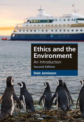 Ethics and the Environment: An Introduction by Jamieson, Dale