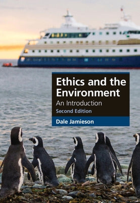Ethics and the Environment: An Introduction by Jamieson, Dale