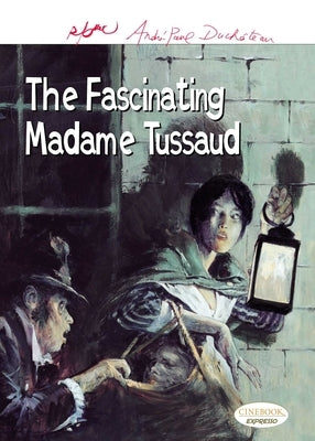 The Fascinating Madame Tussaud by Follet, Rene