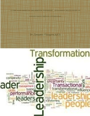 A Case Study Based on the Spiritual Leadership Development Process Within an Eastern North Carolina Congregation by Thigpen, Ed D. Dr Jacques