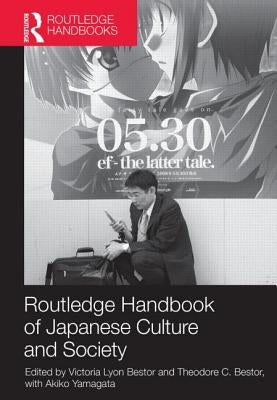 Routledge Handbook of Japanese Culture and Society by Bestor, Victoria