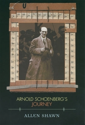 Arnold Schoenberg's Journey by Shawn, Allen