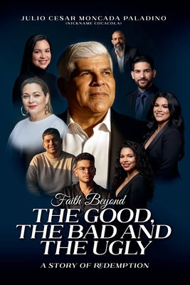 Faith Beyond the Good, the Bad and the Ugly by Moncada, Julio