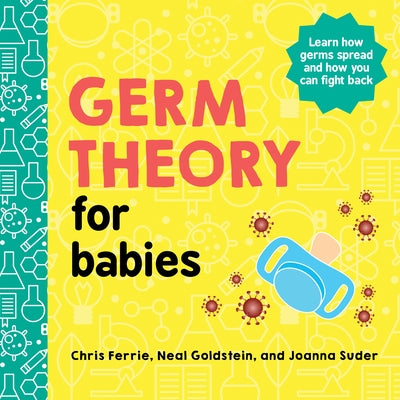 Germ Theory for Babies by Ferrie, Chris