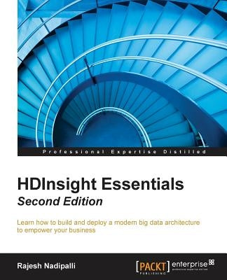 HDInsight Essentials - Second Edition by Nadipalli, Rajesh