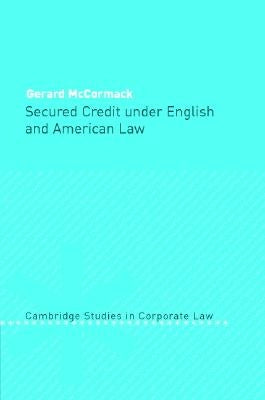 Secured Credit under English and American Law by McCormack