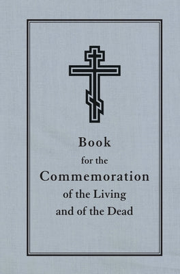 Book for the Commemoration of the Living and the Dead by Holy Trinity Monastery