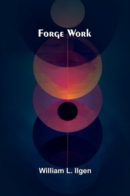 Forge Work by L. Ilgen, William