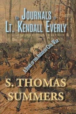 The Journals of Lt. Kendall Everly: A Story of the American Civil War by Faktorovich, Anna