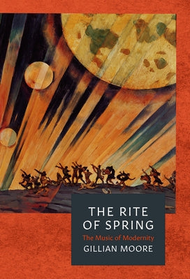 The Rite of Spring by Moore, Gillian