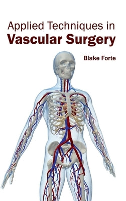 Applied Techniques in Vascular Surgery by Forte, Blake