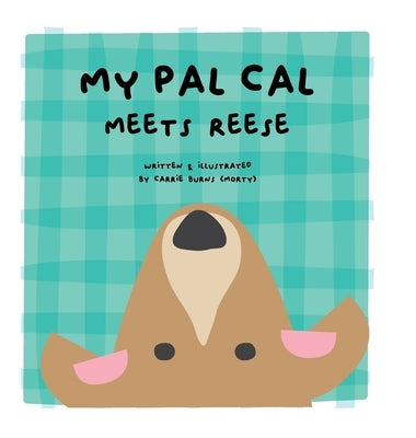 my pal cal meets reese by Burns, Carrie