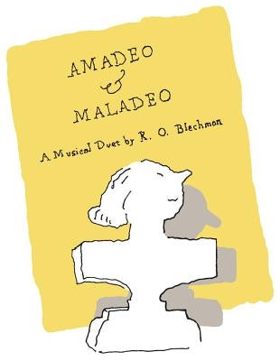 Amadeo & Maladeo: A Musical Duet by Blechman, R. O.