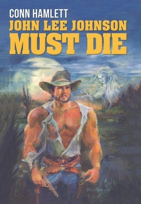 John Lee Johnson Must Die by Hamlett, Conn