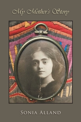 My Mother's Story by Alland, Sonia