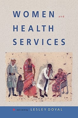 Women and Health Services by Doyal
