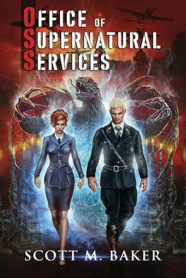 OSS: Office of Supernatural Services by Baker, Scott M.