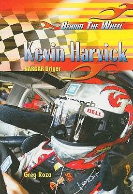 Kevin Harvick: NASCAR Driver by Roza, Greg