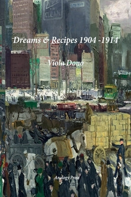 Dreams & Recipes 1904 - 1914 by Dono, Viola