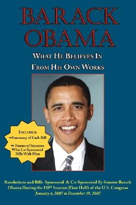 Barack Obama: What He Believes in - From His Own Works by Obama, Barack