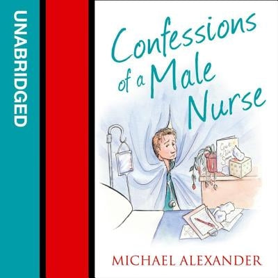 Confessions of a Male Nurse by Alexander, Michael