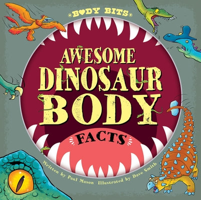 Awesome Dinosaur Body Facts by Mason, Paul