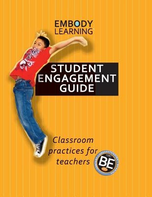 Embody Learning Student Engagement Guide by Poll, Donn