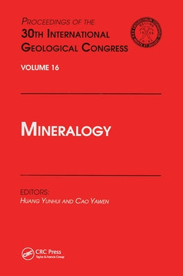 Mineralogy: Proceedings of the 30th International Geological Congress, Volume 16 by Yunhui, Huang