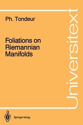 Foliations on Riemannian Manifolds by Tondeur, Philippe