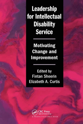 Leadership for Intellectual Disability Service: Motivating Change and Improvement by Sheerin, Fintan