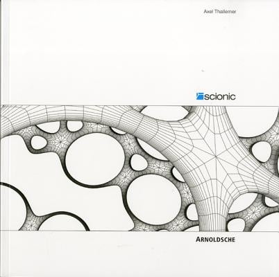 Scionic: Purpose-Driven Gestalt. the End of Design? by Thallemer, Axel