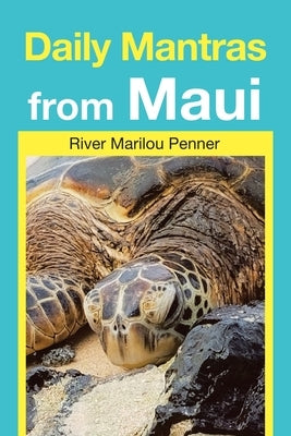 Daily Mantras from Maui by Penner, River Marilou