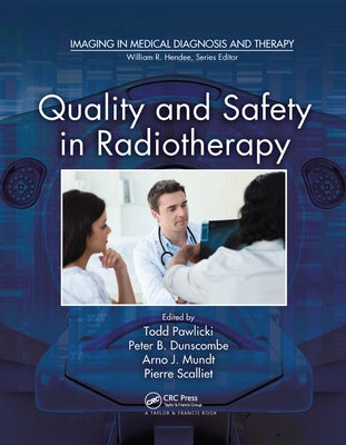 Quality and Safety in Radiotherapy by Pawlicki, Todd