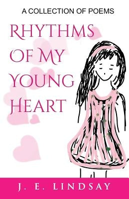 Rhythms Of A Young Heart by Lindsay, J. E.