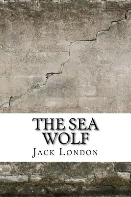 The Sea Wolf by London, Jack