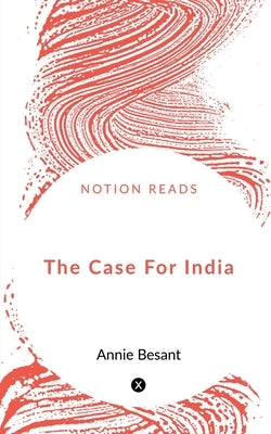 The Case For India by Kipling, Rudyard