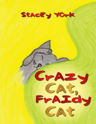 Crazy Cat, Fraidy Cat by York, Stacey