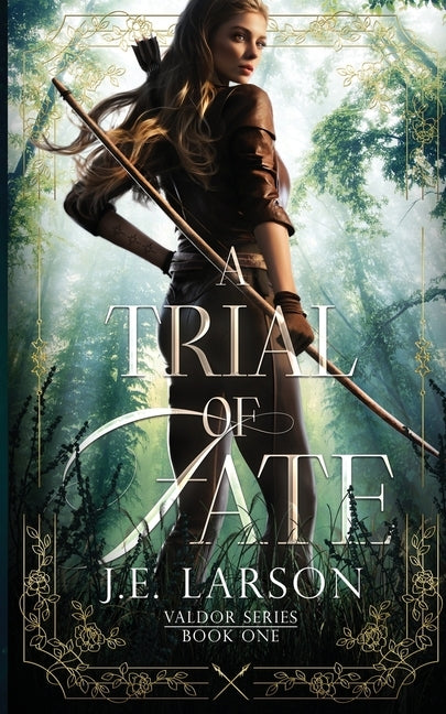 A Trial of Fate by Larson, J. E.