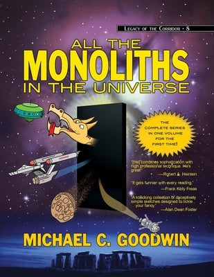 All the Monoliths in the Universe by Goodwin, Michael C.