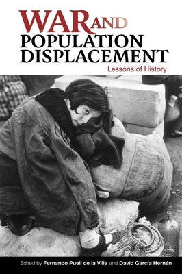 War and Population Displacement: Lessons of History by de la Villa, Fernando Puell