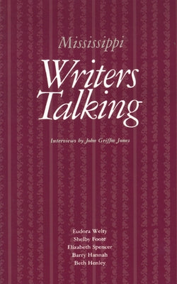 Mississippi Writers Talking by Jones, John Griffin