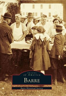 Barre by The Barre Historical Society