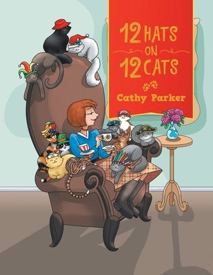 12 Hats on 12 Cats by Parker, Cathy