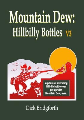 Mountain Dew: Hillbilly Bottles V3 by Bridgforth, Dick