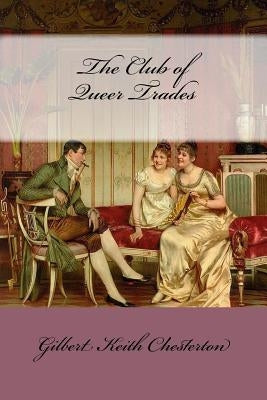 The Club of Queer Trades Gilbert Keith Chesterton by Benitez, Paula