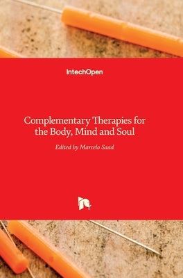 Complementary Therapies for the Body, Mind and Soul by Saad, Marcelo