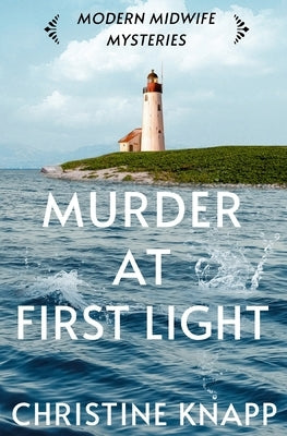 Murder at First Light by Knapp, Christine