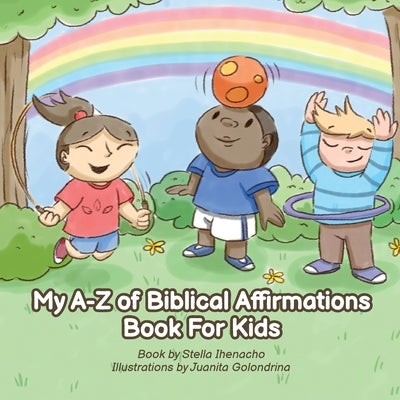 My A-Z of Biblical Affirmations Book For Kids by Ihenacho, Stella
