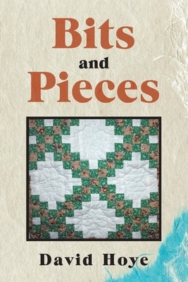 Bits and Pieces by Hoye, David